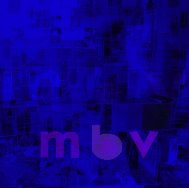 "mvb" the brand new album from My Bloody Valentine 